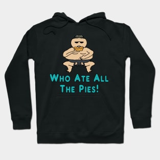 Who Ate All The Pies Hoodie